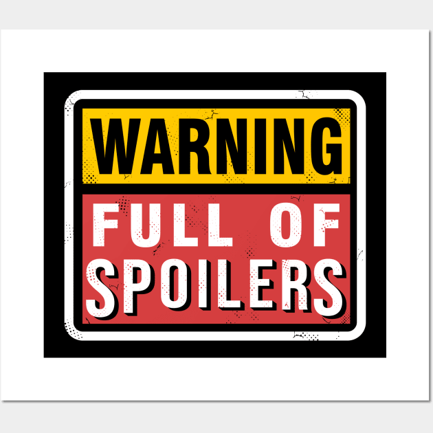 Full of spoilers Wall Art by inkonfiremx